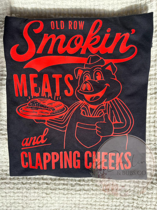 Smoking Meats & Clapping Cheeks