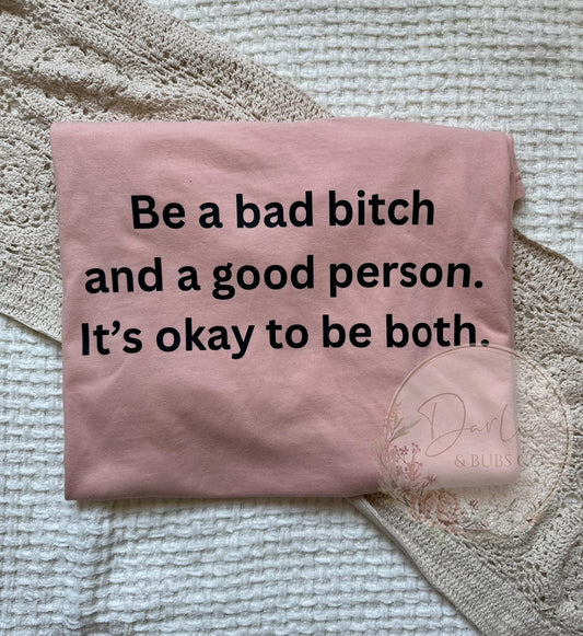 Be a Bad Bitch..