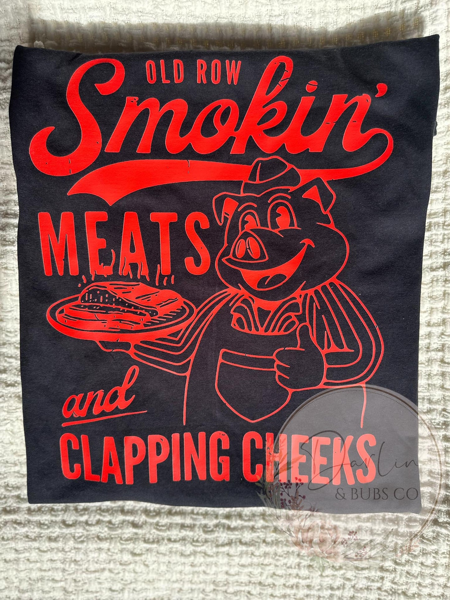 Smoking Meats & Clapping Cheeks